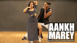 Aankh Marey | Melvin Louis ft. Neha Kakkar