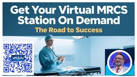 MRCS Examiner advise virtual MOCK OSCE station on demand using VASAI an AI agent VAAcademy