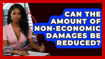 Can The Amount Of Non-economic Damages Be Reduced? - Auto Coverage Explained