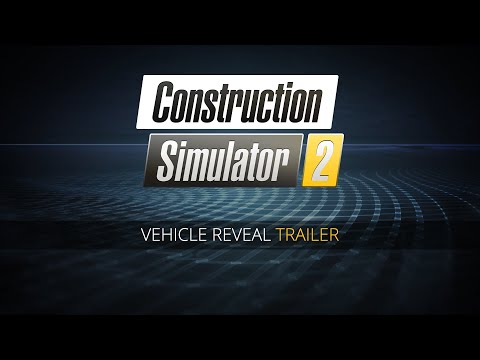 Construction Simulator 2: gamescom 2016 - Vehicle Reveal Trailer