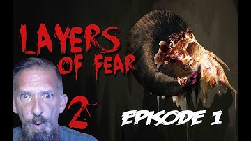 OH SNAP! HERE WE GO AGAIN! LAYERS OF FEAR 2  -  EP 1