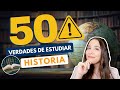 ESTUDIAR HISTORIA 📖 50 VERDADES DE ESTUDIAR LIC. EN HISTORIA