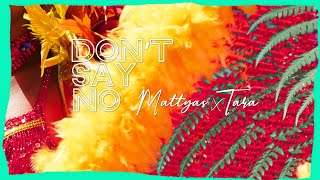 Mattyas ❌ Tara - Don&#39;t Say No 🎥 [Official Video]