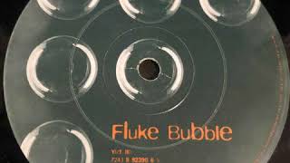 Fluke - Bubble (Braillebubble)