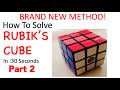 How To Solve Rubik's Cube in 30 Seconds BRAND NEW METHOD Part 2