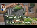 How to reverse autoimmune disease or almost any chronic disease with supermarket foods