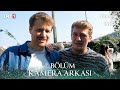 7. Bölüm Kamera Arkası: Taşacak Bu Deniz 🎬