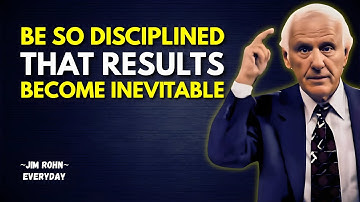 Be So Disciplined That Results Become Inevitable | Jim Rohn Motivation