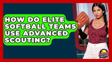 How Do Elite Softball Teams Use Advanced Scouting? - Softball Basics and Beyond