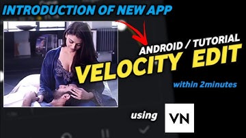 Velocity edit tutorial | Slomo tutorial  in android phones | VN APP | VN APP TUTORIAL