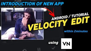 Velocity edit tutorial | Slomo tutorial  in android phones | VN APP | VN APP TUTORIAL screenshot 5