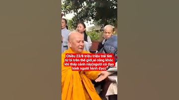 chiều 23/8 triệu triệu trái tim từ bi trên thế giới,ai cũng khóc khi thấy cảnh này#shortvideo #sumin