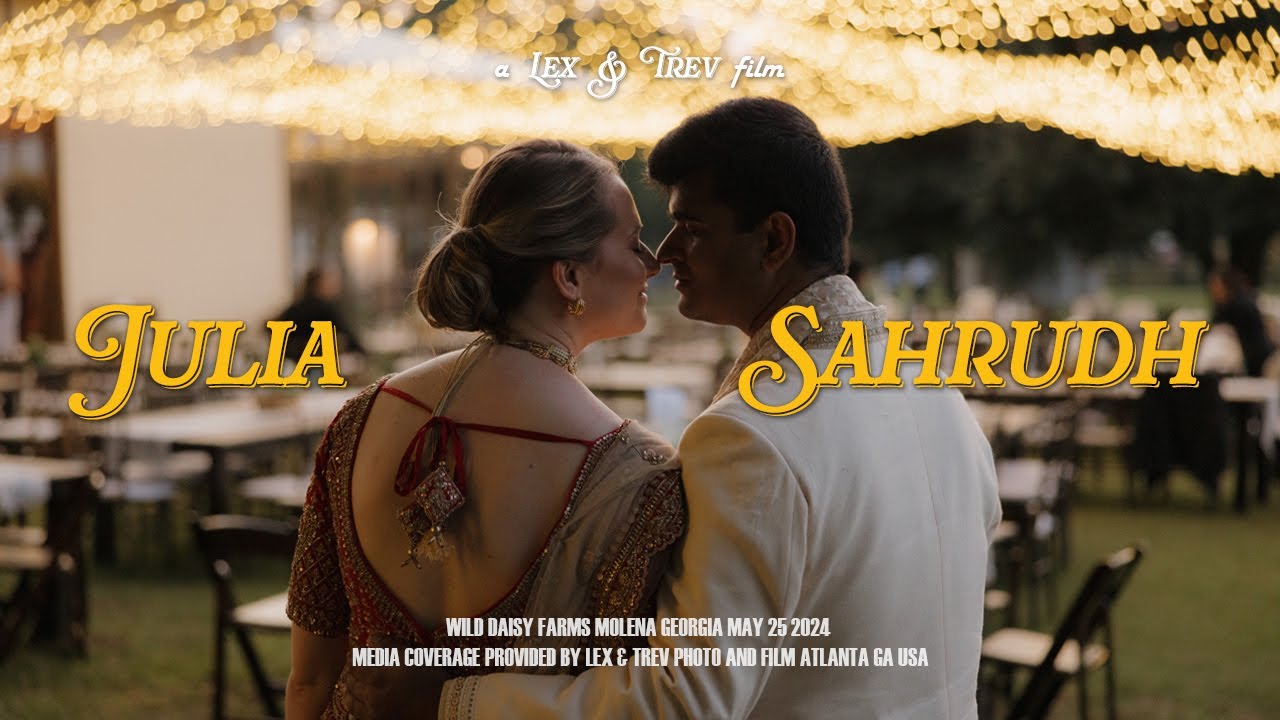 Julia & Sahrudh Wedding Film | Wild Daisy Farm, Molena GA | Lex & Trev