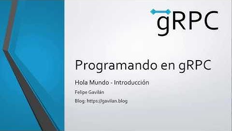 1 - Introducción a gRPC - ASP.NET Core | Hola Mundo gRPC