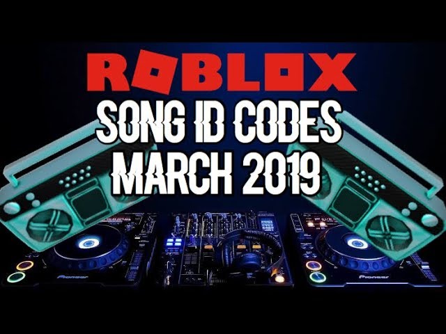 Roblox Song Id Codes March 2019 Youtube - roblox song ids march 2019