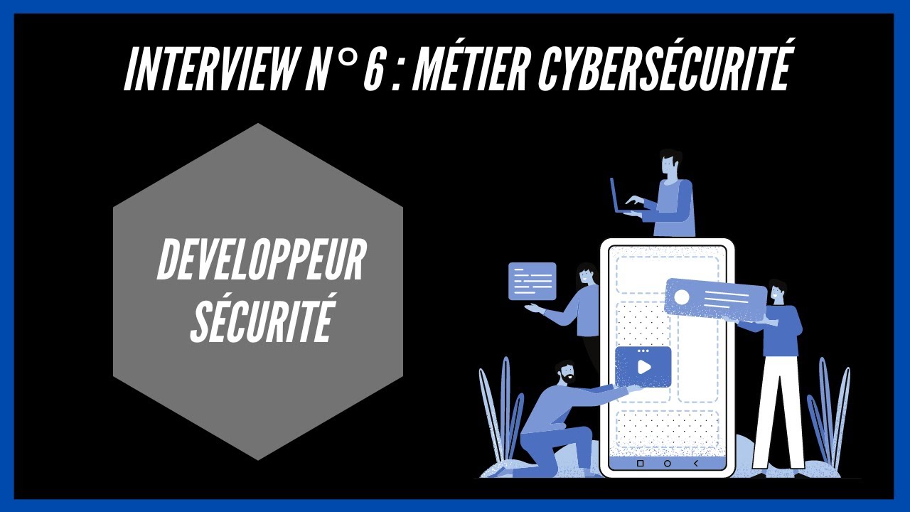 Interview N6 mtier cyberscurit  Dveloppeur web scurit