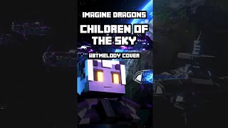Imagine Dragons - Children of the Sky (Minecraft Animations)