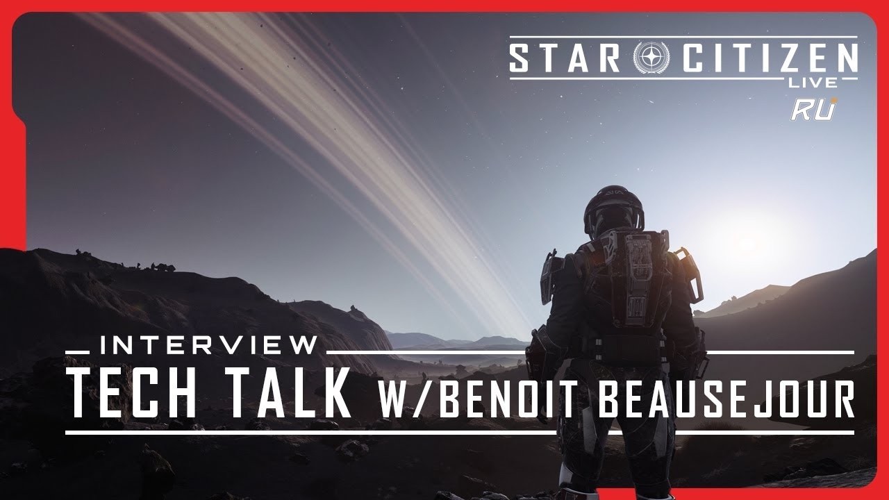 Star Citizen Live | Tech Talk with Benoit Beausejour на русском