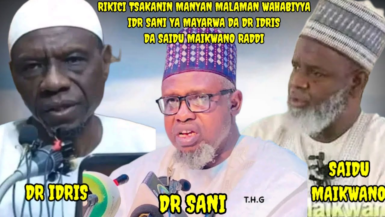 rikicin-manyan-malaman-wahabiyya-dr-sani-ya-mayarwa-su-dr-idris-da