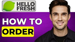 How to Order in Hello Fresh (Easy Tutorial)