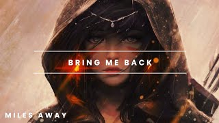 Miles Away - Bring Me Back (Lyrics)