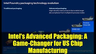 Intel's Advanced Packaging: A Game-Changer for US Chip Manufacturing