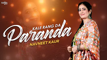 Kale Rang Da Paranda (Lyrical) - Navneet Kaur | Punjabi Folk Song | Saga Music Songs