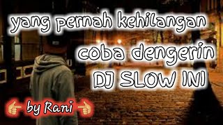 DJ SLOW KEHILANGAN RHOMA IRAMA BY RANI