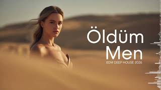 Öldüm Men - Edm Deep House 2026 (Vüsal İbrahimov)