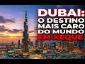 Dubai O Destino Mais Caro do Mundo em Xeque!