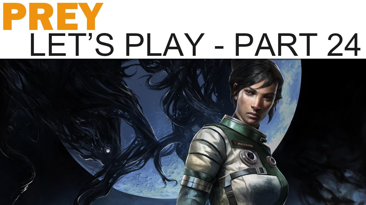 Prey Let's Play - Part 24 - Danielle Sho