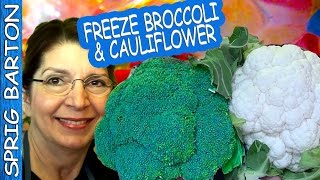 HOW TO FREEZE BROCCOLI & CAULIFLOWER! Freeze your Cruciferous Vegetables!  Sprig Barton