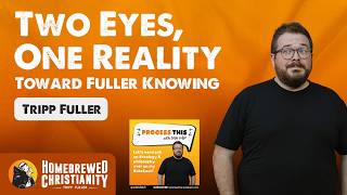 Two Eyes, One Reality: Toward Fuller Knowing
