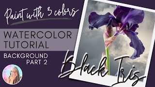 Black Iris Background part 2 #watercolorpainting #limitedpalette #watercolor