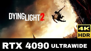 Dying Light 2 First 5 Minutes | RTX4090 Overclocked | 3840x1600 Ultrawide | HDR