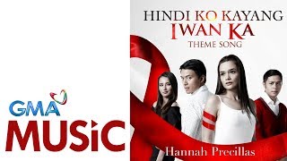 Hindi Ko Kayang Iwan Ka | Hannah Precillas | Official Lyric Video chords