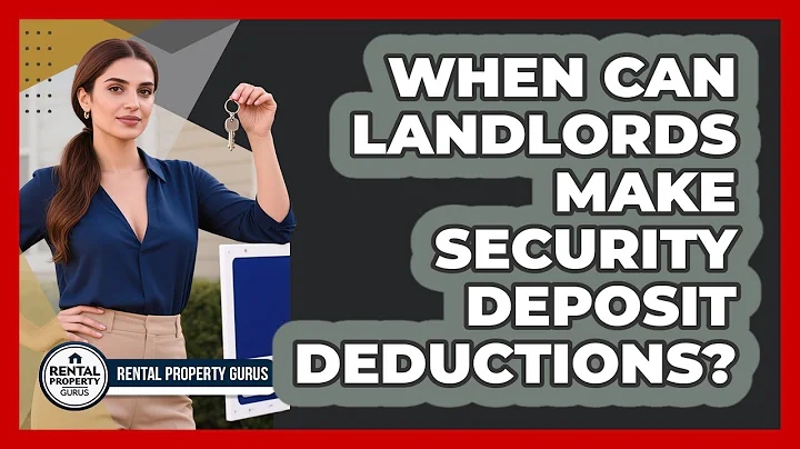 When Can Landlords Make Security Deposit Deductions? - Rental Property Gurus