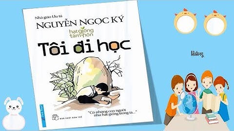 TÔI ĐI HỌC - Nguyễn Ngọc Ký
