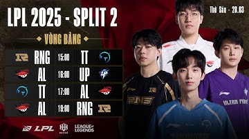 Bình Luận Tiếng Việt : TT vs AL | UP vs RNG | LPL 2025 - SPLIT 2