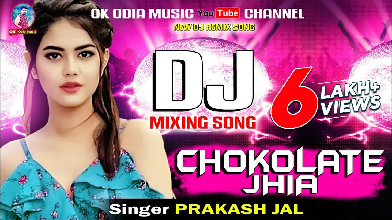 Chocolate Jhhia Dj /ok odia music (Prakash jal)