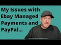 Ebay Managed Payments Technical Issue & My Recent Issue with Paypal
