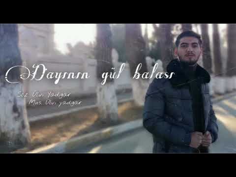 Ulvi yadigar - Dayının gül balası (2021)