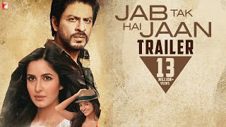 Jab Tak Hai Jaan |  Trailer | Shah Rukh Khan, Katrina Kaif, Anushka Sharma | Yash Chopra