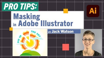 Pro-Tips: Masking in Adobe Illustrator with Jack Watson