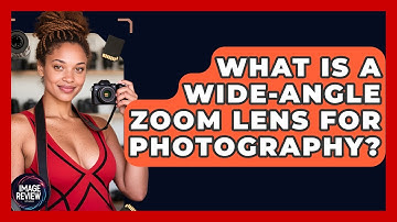 What Is A Wide-Angle Zoom Lens For Photography? - Image Review Studio