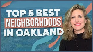 Top 5 Neighborhoods in Oakland (Living in Oakland)