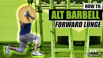How To Do An ALTERNATING BARBELL FORWARD LUNGE | Exercise Demonstration Video and Guide