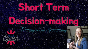Short term decision-making - Management accounting and Financial management
