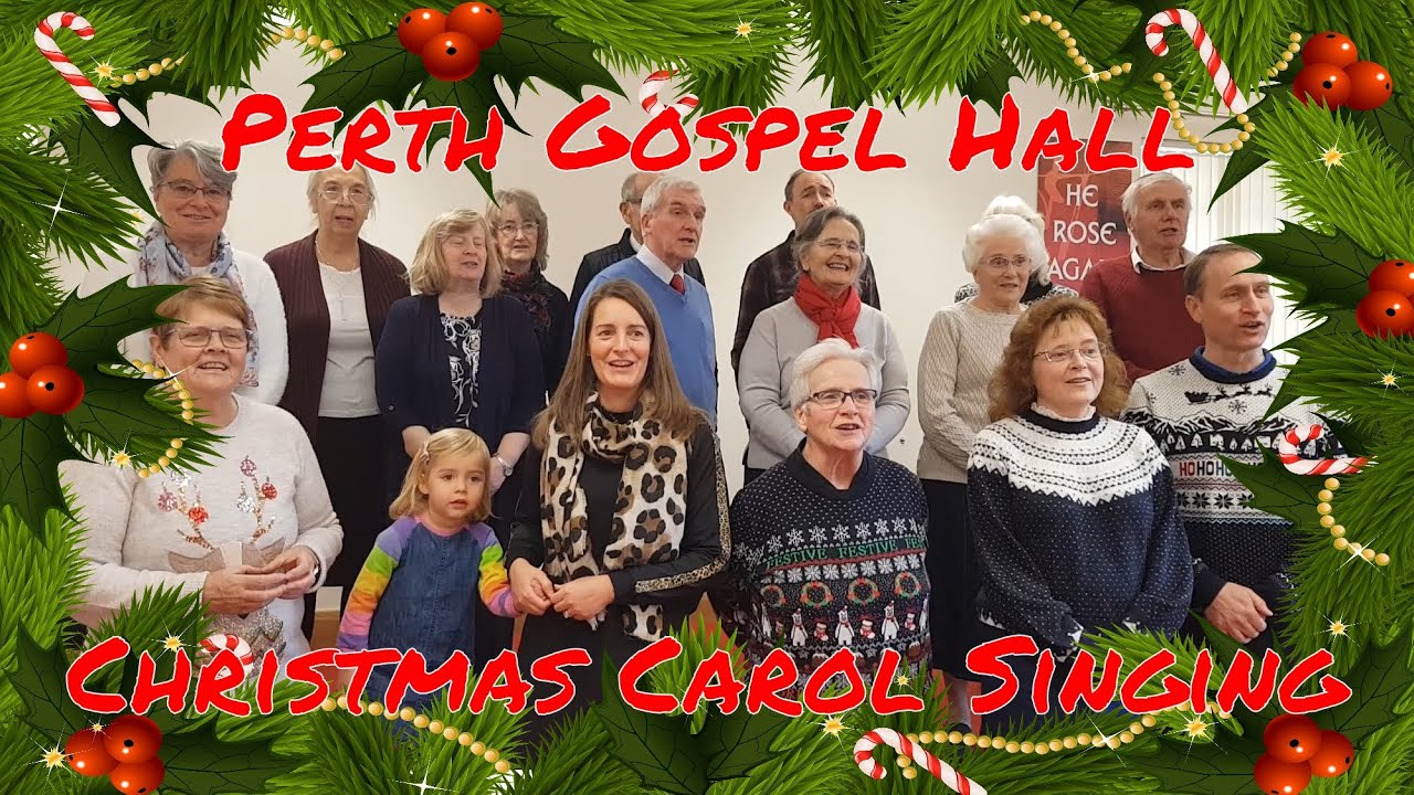 Christmas Carol Singing from Perth Gospel Hall YouTube