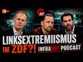 Linksextremismus im ZDF?! Infrarot Podcast
